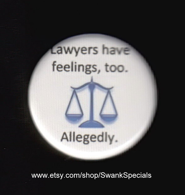 3 cm - Auch Anwälte Haben Gefühle Angeblich. Button Oder Magnet von SwankSpecials