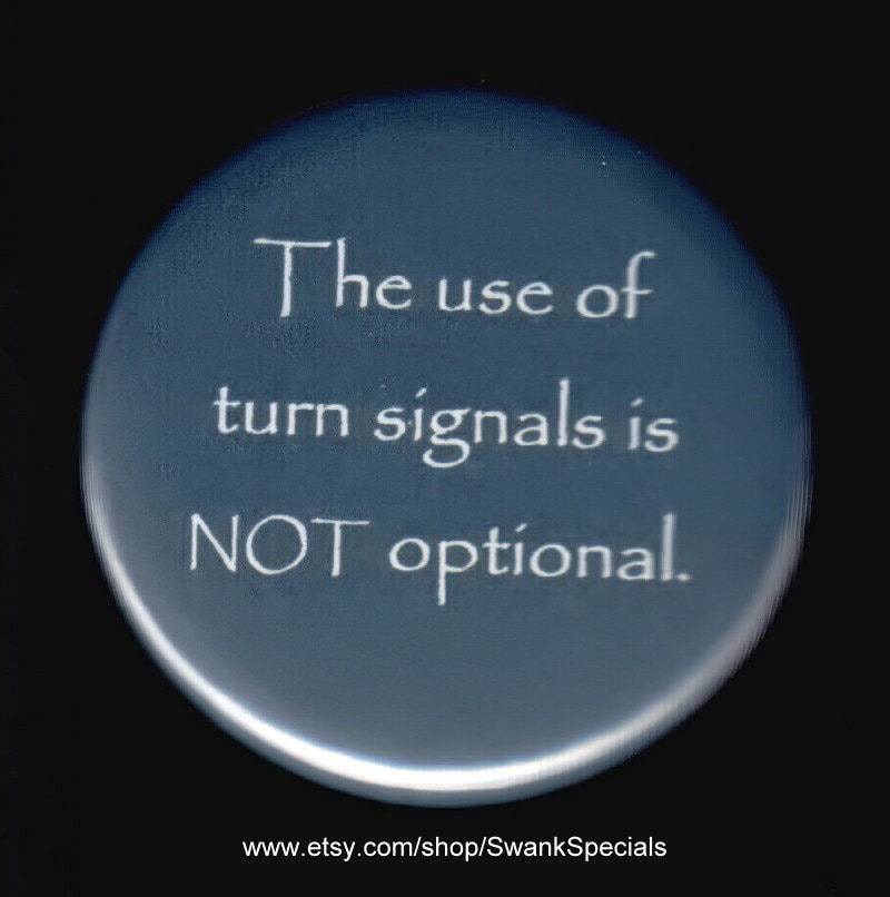 Die Verwendung Von Blinkern Ist Nicht Optional - Pinback-Taste Oder Magnet von SwankSpecials