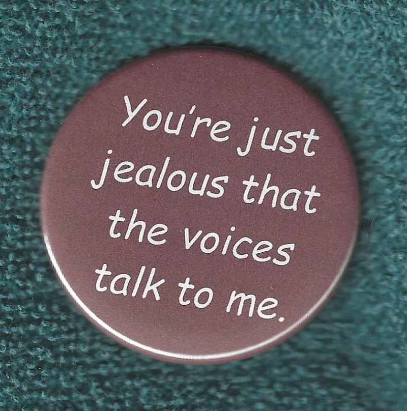 Du Bist Nur Neidisch Dass Die Stimmen Zu Mir Sprechen. Button Oder Magnet von SwankSpecials