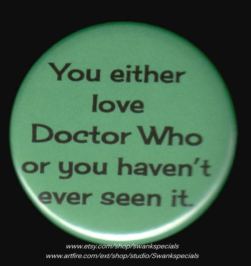 Entweder Liebt Man Doctor Who Oder Hat Ihn Nicht Gesehen - Button Magnet von SwankSpecials