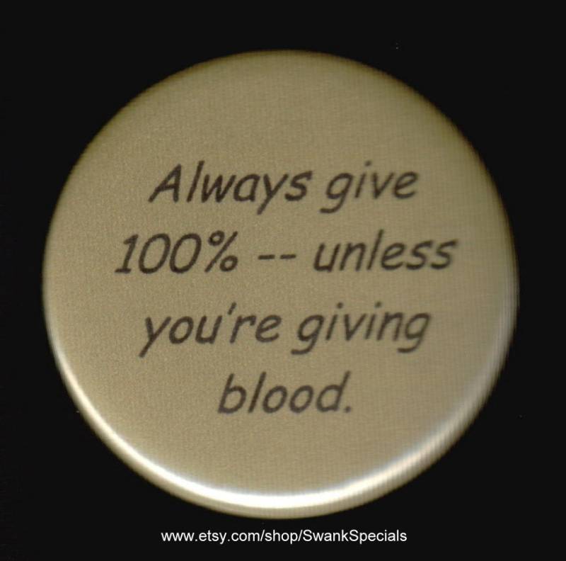 Gib Immer 100% - Außer Du Spendest Blut. Button Oder Magnet von SwankSpecials