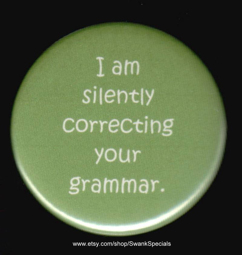 Ich Korrigiere Still Ihre Grammatik. Button Oder Magnet von SwankSpecials