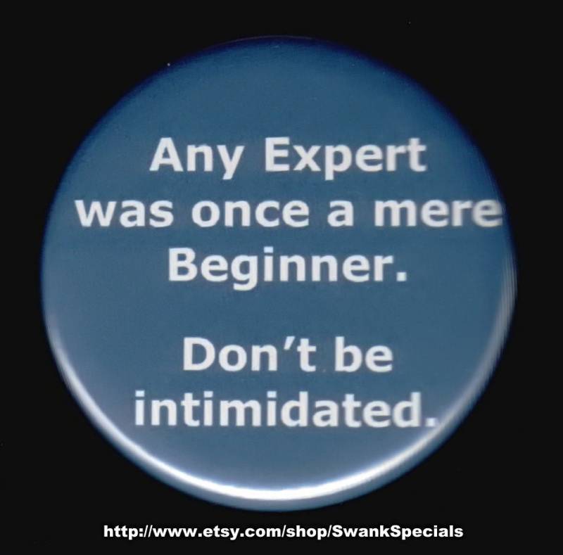 Jeder Könner War Mal Anfänger. Lass Dich Nicht Einschüchtern. Button Oder Magnet von SwankSpecials