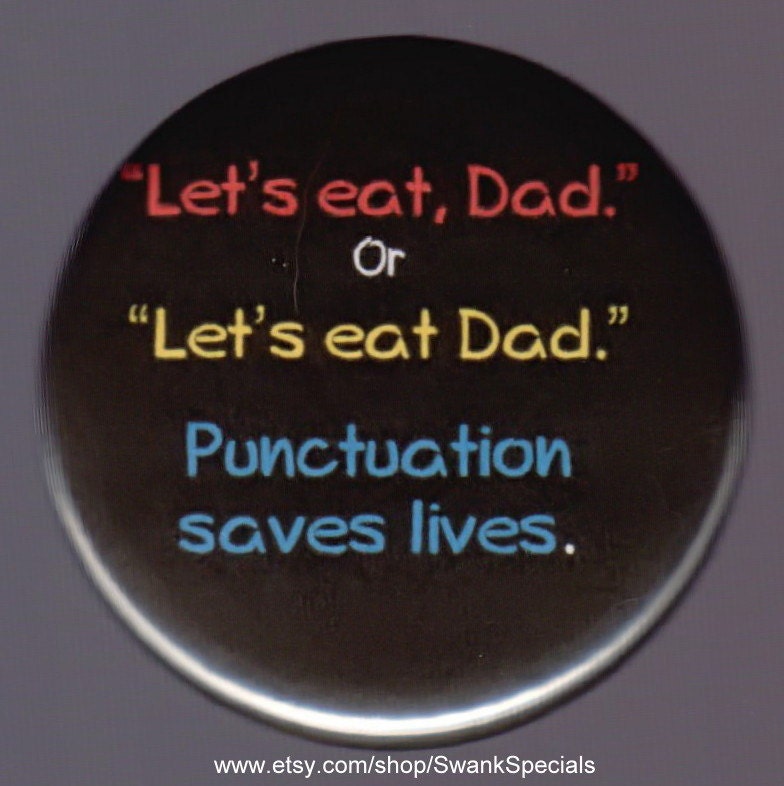 Lass Uns Essen, Dad Oder Essen. Satzzeichen Rettet Leben. Button Magnet von SwankSpecials