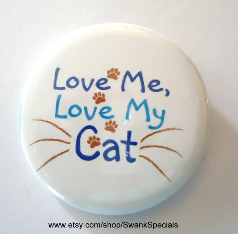 Love Me, My Cat - Anstecker Oder Magnet von SwankSpecials