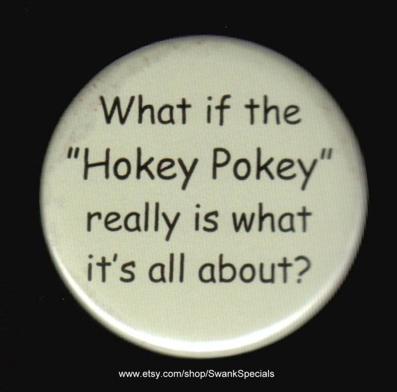 Was Ist Der "Hokey Pokey' Wirklich Worum Es Geht. Button Oder Magnet von SwankSpecials