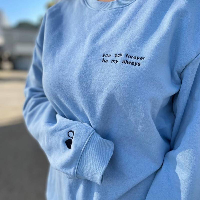 You Will Forever Be My Always Personalized Sweatshirt von Sweaterdrip