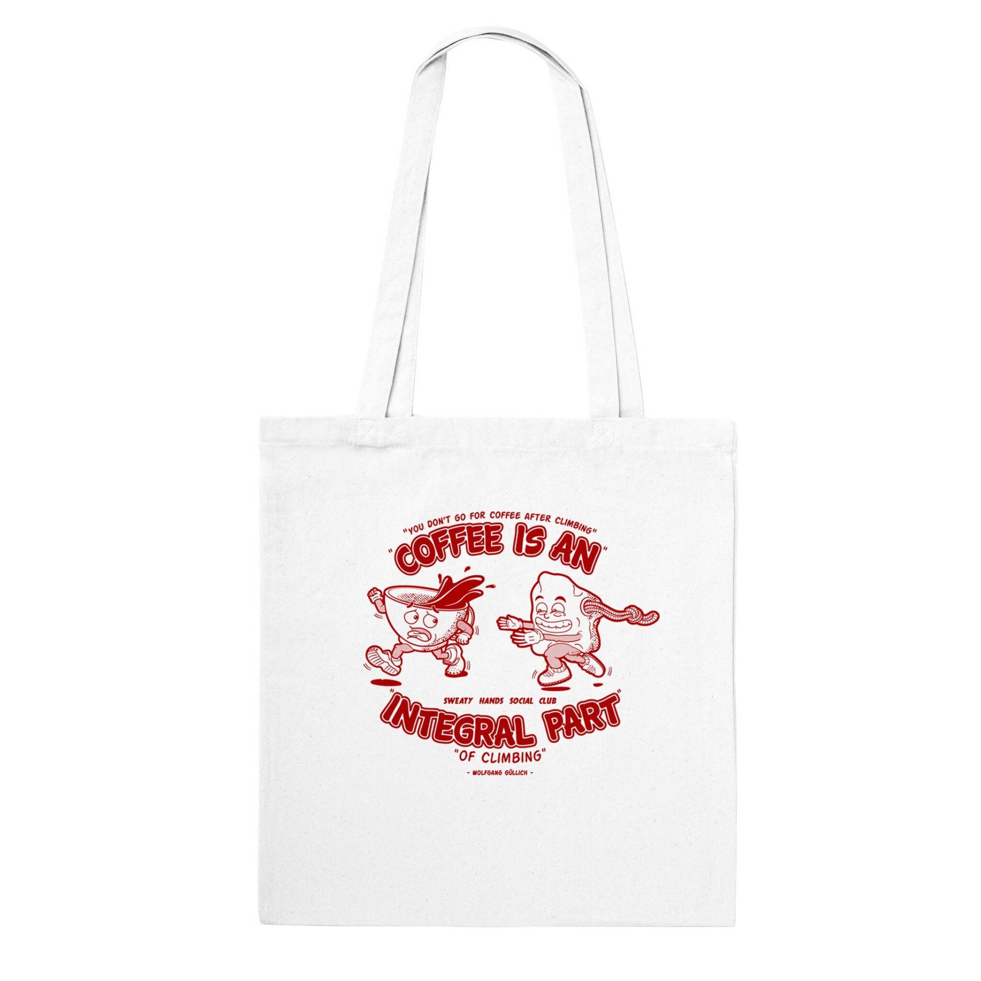 Coffee Is An Integral Part Of Climbing - Classic Bag Coffee Is An Integral Part Of Climbing - Classic Bag von SweatyHandsSocial