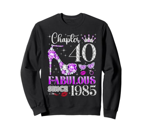 Chapter 40 Fabulous Since 1985 40. Geburtstag Frauen Damen Sweatshirt von Sweet 40th Birthday Girl Gift For Lady Women