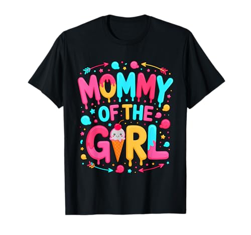 Mama des Mädchens Sweet Ice Cream Feier T-Shirt Mama des Mädchens Sweet Ice Cream Feier T-Shirt von Sweet Family Bond Apparel