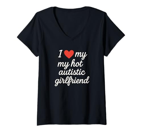 Damen "I Heart My Hot Autistic Girlfriend" niedliches kursives Design T-Shirt mit V-Ausschnitt von Sweet Romantic Fun Trendy Expressions