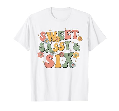 Süß, frech und sechs Geburtstage für Mädchen ab 6 Jahren T-Shirt Süß, frech und sechs Geburtstage für Mädchen ab 6 Jahren T-Shirt von Sweet Sassy And Six Birthday Tee