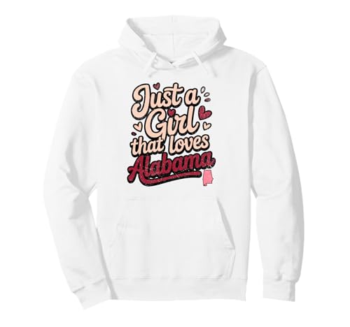 Just A Girl That Loves Alabama, Womens and Girls Fun Pullover Hoodie von Sweetheart Alabama Apparel