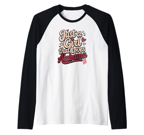 Just A Girl That Loves Alabama, Womens and Girls Fun Raglan von Sweetheart Alabama Apparel