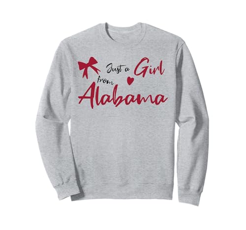 Just A Girl from Alabama, Women's and Girls Cute and Fun Sweatshirt von Sweetheart Alabama Apparel