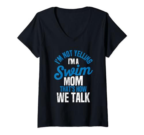 Damen Funny Swimming Mum Swimmer I'm Not Yelling I'm A Swim Mom T-Shirt mit V-Ausschnitt von Swimmer Gift Swim And Dive Swimming Men Women Kids