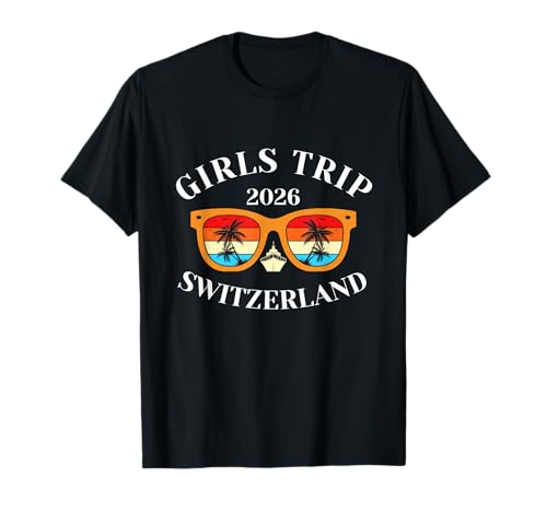 Girls Trip 2026 Schweiz Spring Break 2026 Cruise Vacatio T-Shirt Girls Trip 2026 Schweiz Spring Break 2026 Cruise Vacatio T-Shirt von Switzerland Spring Break Attire T-Shirts