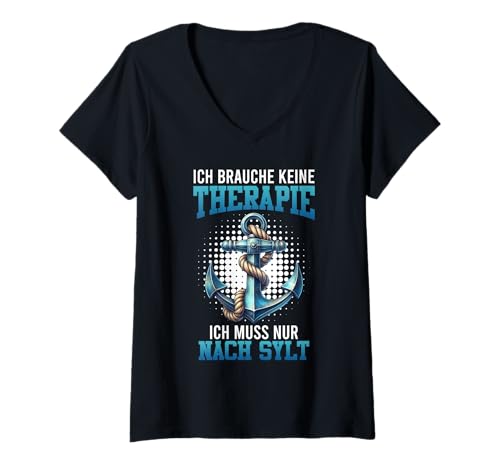 Damen Nordsee Urlaub BRAUCH Keine Therapie MUSS NACH Sylt T-Shirt mit V-Ausschnitt von Sylt Geschenk Nordsee Shirt Sylter Wattenmeer