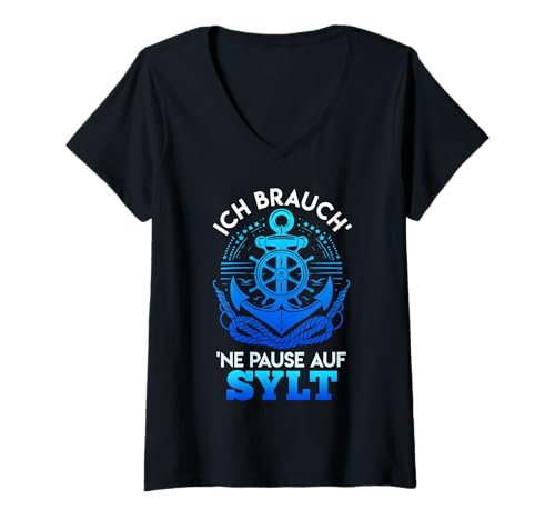 Damen Nordsee Urlaub BRAUCH NE Pause AUF Sylt Lustig Sylter T-Shirt mit V-Ausschnitt von Sylt Geschenk Nordsee Shirt Sylter Wattenmeer