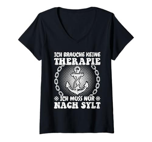 Damen Nordsee Urlaub ICH BRAUCH Keine Therapie Lustig Sylt T-Shirt mit V-Ausschnitt von Sylt Geschenk Nordsee Shirt Sylter Wattenmeer