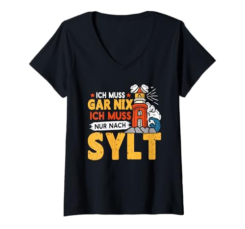 Damen Nordsee Urlaub MUSS GAR NIX MUSS NUR NACH Sylt Sylter T-Shirt mit V-Ausschnitt von Sylt Geschenk Nordsee Shirt Sylter Wattenmeer
