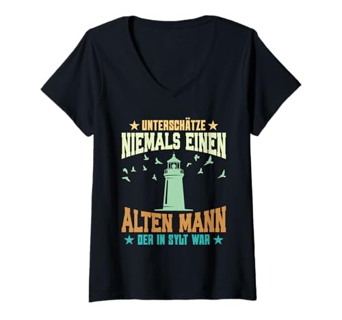 Damen Nordsee Urlaub UNTERSCHÄTZ NIE EINEN Alten Mann Sylt T-Shirt mit V-Ausschnitt von Sylt Geschenk Nordsee Shirt Sylter Wattenmeer