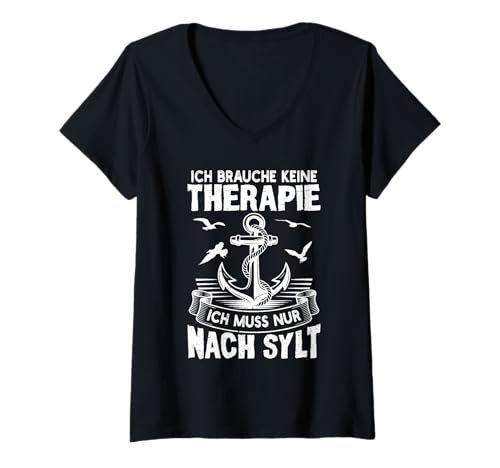 Damen Sylter ICH BRAUCH Keine Therapie MUSS NUR NACH Sylt T-Shirt mit V-Ausschnitt von Sylt Geschenk Nordsee Shirt Sylter Wattenmeer