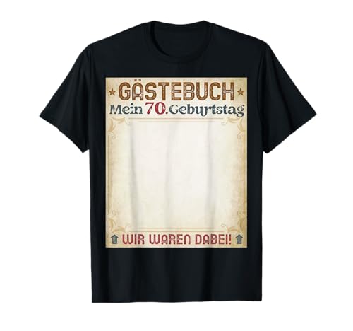 Gästebuch Männer Frauen 70 Jahre 70er Deko 70. Geburtstag T-Shirt Gästebuch Männer Frauen 70 Jahre 70er Deko 70. Geburtstag T-Shirt von T-Shirt 70 Geburtstag Geschenk Geburtstagsgeschenk