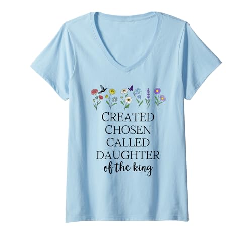 Damen Created Chosen Called Daughter of King Bible Verse Christian T-Shirt mit V-Ausschnitt von T Shirt Created Chosen Called Daughter of King Tee