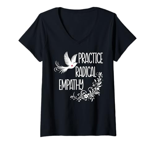 Damen Practice Radical Empathy Women Radicalized by Basic Decency T-Shirt mit V-Ausschnitt von T Shirt Practice Radical Empathy Shirt Sweatshirt