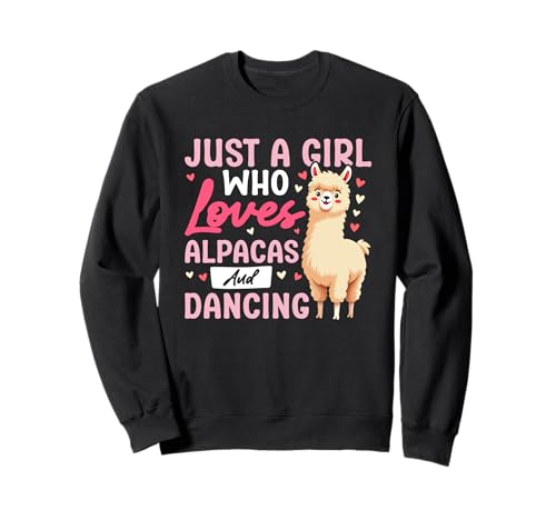 Tänzerin JUST A GIRL WHO LOVES ALPACAS AND DANCING Alpaka Sweatshirt von T-Shirt mit Alpaka Motiv Lustig Alpaka Fanartikel