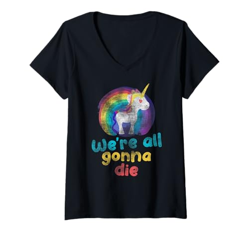 Damen We're All Gonna die, Regenbogen Einhorn-Pony Retro lustiges T-Shirt mit V-Ausschnitt von T-ShirtManiak