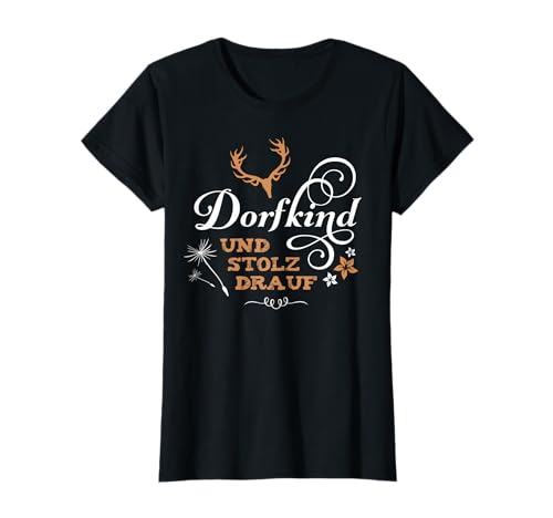 Dorfkind Dorf Kind Frauen lustige Sprüche Land Leben Stolz T-Shirt von Dorfkram fur dorfkinder