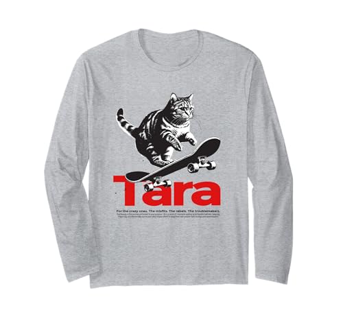 TARA - Schöner Mädchen Name mit Katze & Skateboard Langarmshirt TARA - Schöner Mädchen Name mit Katze & Skateboard Langarmshirt von TARA Tochter Enkel Geburtstag Geschenkideen