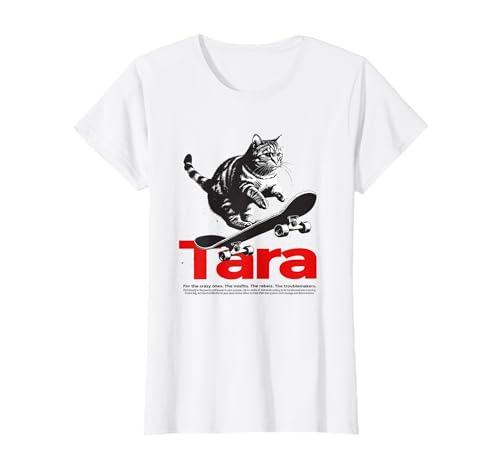 TARA - Schöner Mädchen Name mit Katze & Skateboard T-Shirt TARA - Schöner Mädchen Name mit Katze & Skateboard T-Shirt von TARA Tochter Enkel Geburtstag Geschenkideen