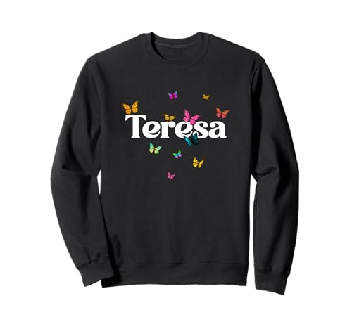 Teresa - Schöner Mädchen Name mit bunten Schmetterlingen Sweatshirt von TERESA Tochter Enkel Geburtstag Geschenkideen