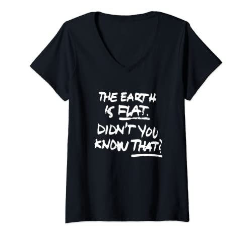 Damen THE EARTH IS FLAT DIDN'T YOU KNOW THAT? T-Shirt mit V-Ausschnitt von THE EARTH IS FLAT DIDN'T YOU KNOW THAT TEE