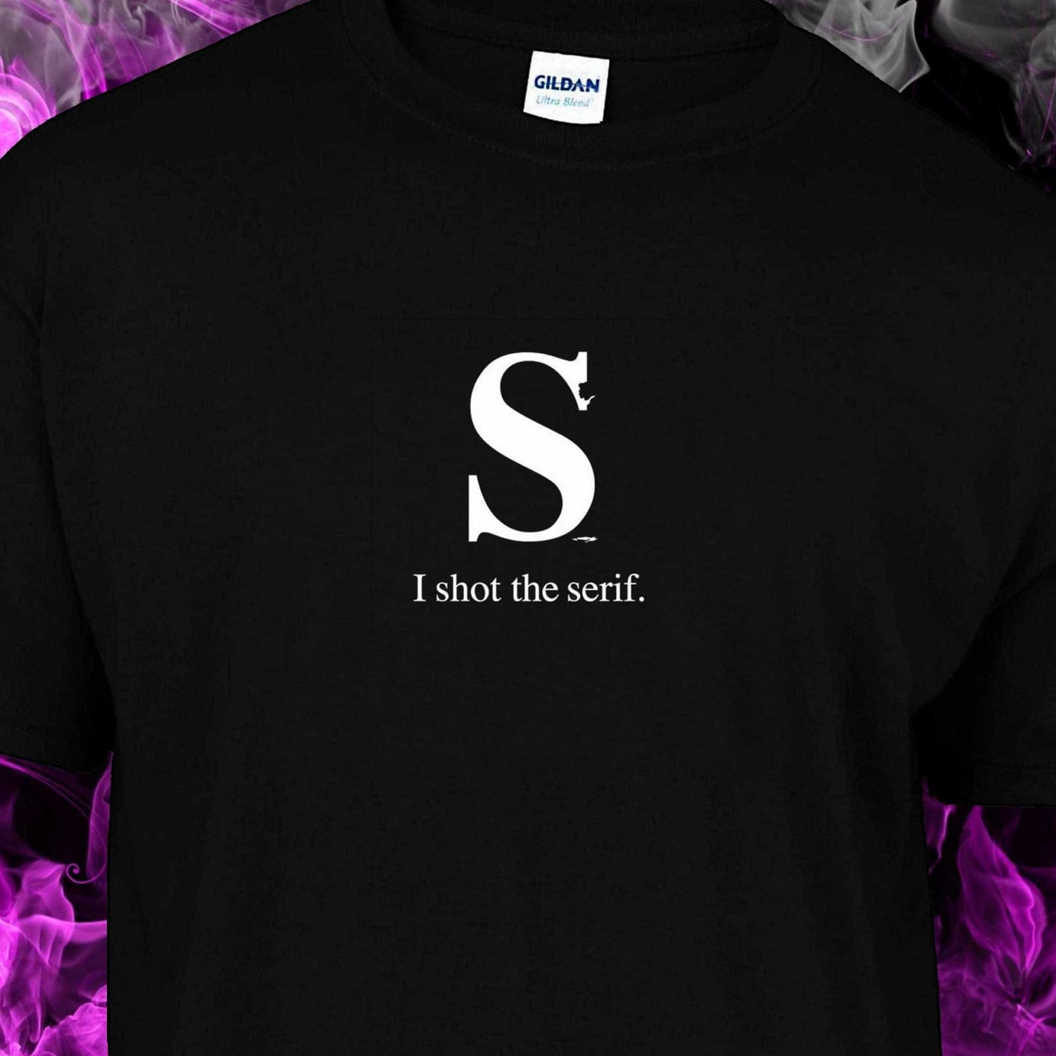 Ich Schoss Die Serif - Typografie Schrift Wortspiel Schwarze Baumwolle Gildan Rundhalsausschnitt S-xxl von TIndustries