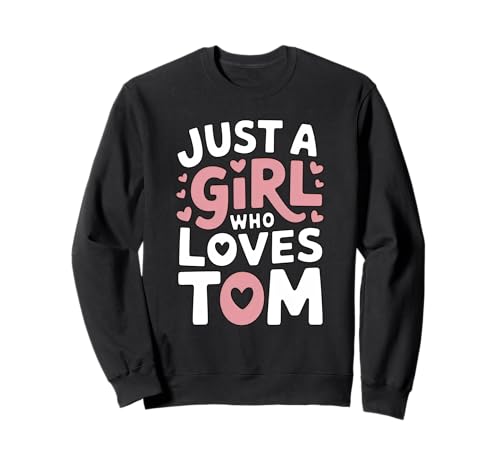Nur ein Mädchen, das TOM liebt T-Shirt Cute TOM Sweatshirt Nur ein Mädchen, das TOM liebt T-Shirt Cute TOM Sweatshirt von TOM Designs By ShirtZilla