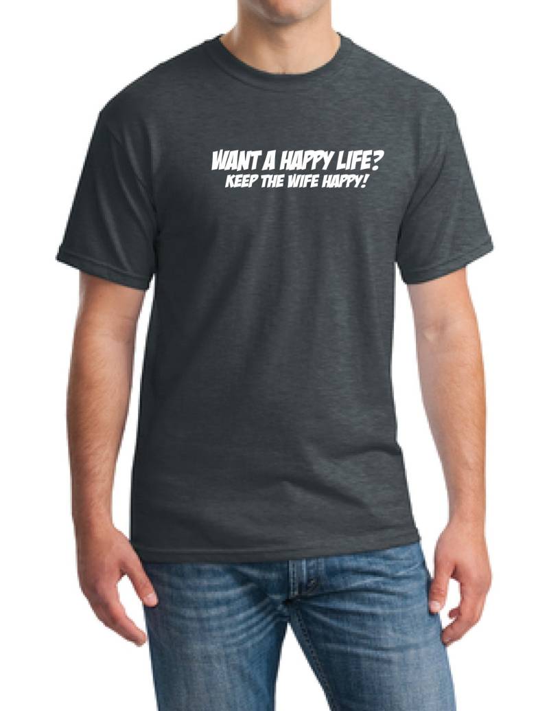 Geschenk Vater-Wollen Ein Glückliches Leben Halten Die Frau Glücklich-Lustige T-Shirt-T-Shirt-Vaters Tag Geschenk-Urlaub Geschenk-Weihnachten von TROPICALTSHIRTS