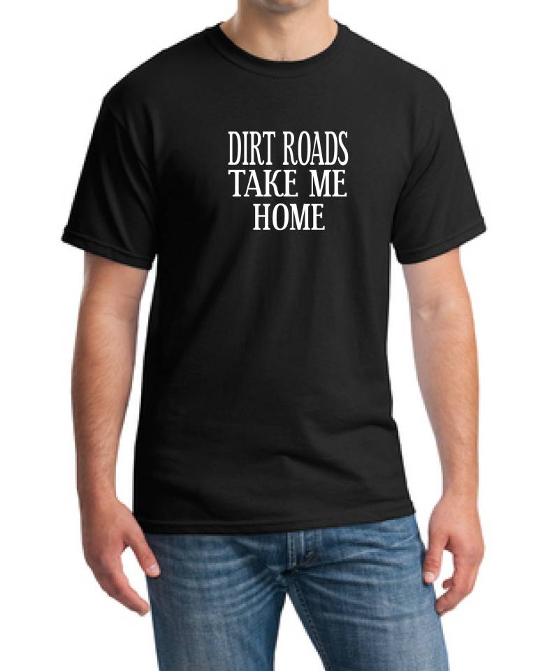 Land Geschenk Shirt-Dirt Straßen Nehmen Mich Nach Hause TShirt-Land-Leben Unisex T-Shirt-Geschenk-Geschenk-Ehe-Gut-Geschenk-Geschenk-Großvater von TROPICALTSHIRTS