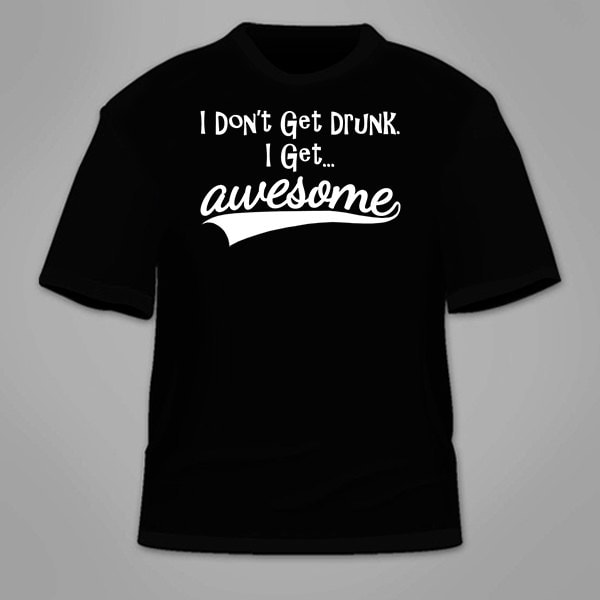 I Don't Get Drunk Awesome T-Shirt. Lustiges Trinkendes T-Shirt Bier Tees Alkohol Party Nerdy Geeky Sarkastisch Cooles Ehrfürchtiges Gag-Geschenk von TSL21