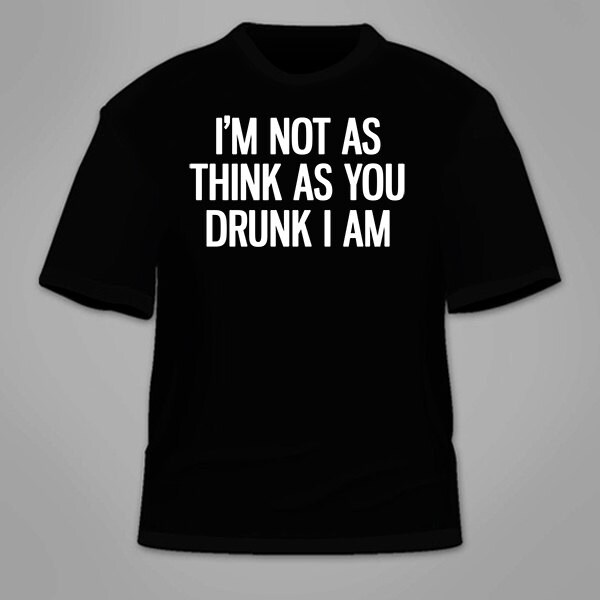 I'm Not As Think You Drunk I Am T-Shirt. Lustiges Trinkendes Alkohol-Bier-T-Shirt Nerdy Nerd-Schnaps-T-stück Ehrfürchtiges Gag-Geschenk von TSL21