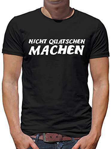 TShirt-People Nicht Quatschen - Machen T-Shirt Herren L Schwarz von TShirt-People