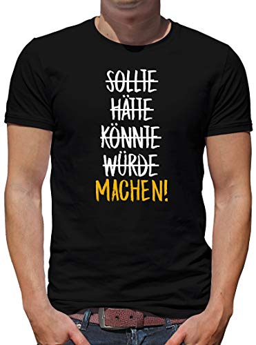 TShirt-People Sollte Hätte Könnte Würde Machen! T-Shirt Herren Fun Lustig Spruch XL Schwarz von TShirt-People