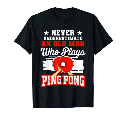 Herren Never Underestimate An Old Man Who Play's Ping Pong T-Shirt von Table Tennis & Ping Pong Gift Clothes