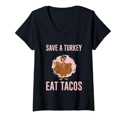 Damen Save A Turkey Eat Tacos Dinner Holiday Puns T-Shirt mit V-Ausschnitt Damen Save A Turkey Eat Tacos Dinner Holiday Puns T-Shirt mit V-Ausschnitt von Taco Essen Heißhunger Humor