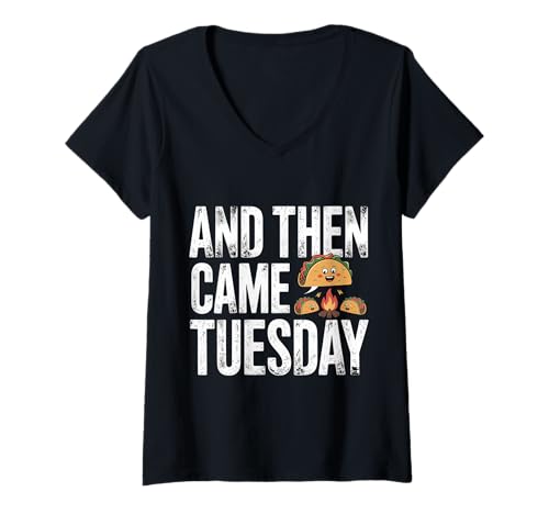 Damen and Then Came Tuesday Taco Craving Food Jokes - T-Shirt mit V-Ausschnitt von Taco Food Witze Wortspiele