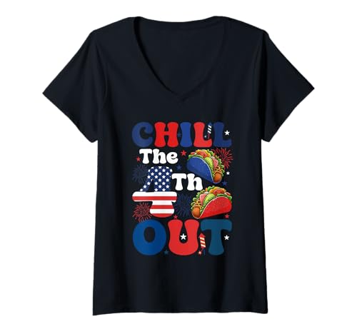 Damen Chill The 4th Out 4th Of July US Flag Tacos Lover Patriotic T-Shirt mit V-Ausschnitt Damen Chill The 4th Out 4th Of July US Flag Tacos Lover Patriotic T-Shirt mit V-Ausschnitt von Tacos 4th Of July Costume