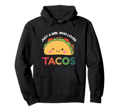 Just A Girl Who Loves Tacos Mexican Food Lover Men Women Pullover Hoodie von Tacos Cinco De Mayo Mexican Food Lover Tee